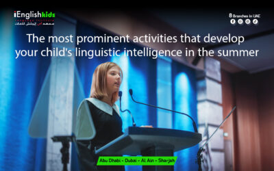 The Most Prominent Activities That Develop Your Child’s Linguistic Intelligence in the Summer