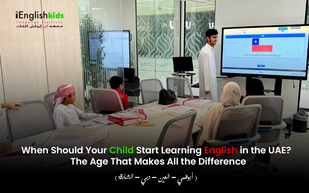 When Should Your Child Start Learning English in Dubai and Abu Dhabi?