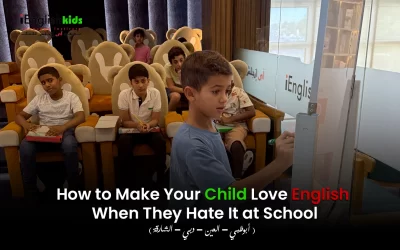 How to Make Your Child Love English in Dubai, Abu Dhabi, Al Ain & Sharjah