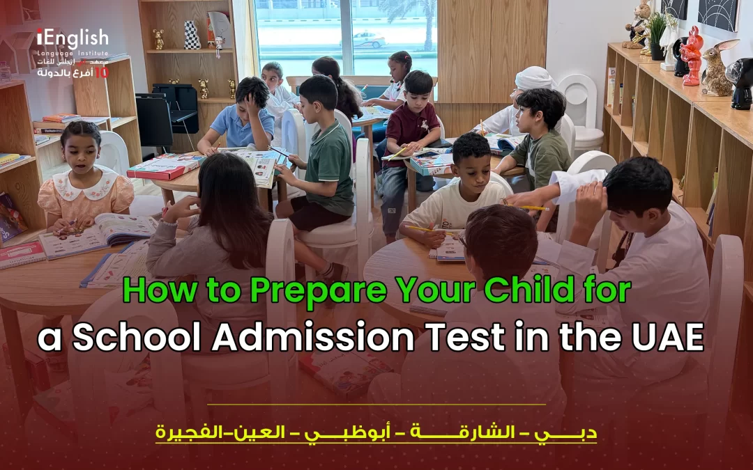 How to Prepare Your Child for a School Admission Test in the UAE