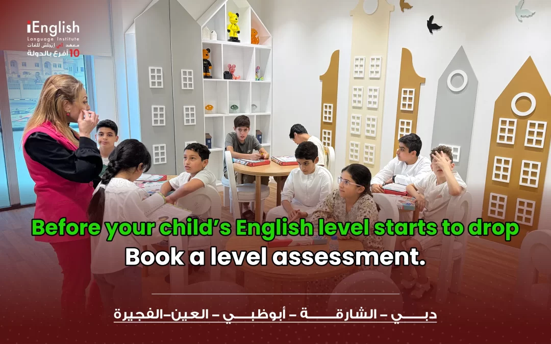 Before Your Child’s English Level Starts to Drop, Book a Level Assessment