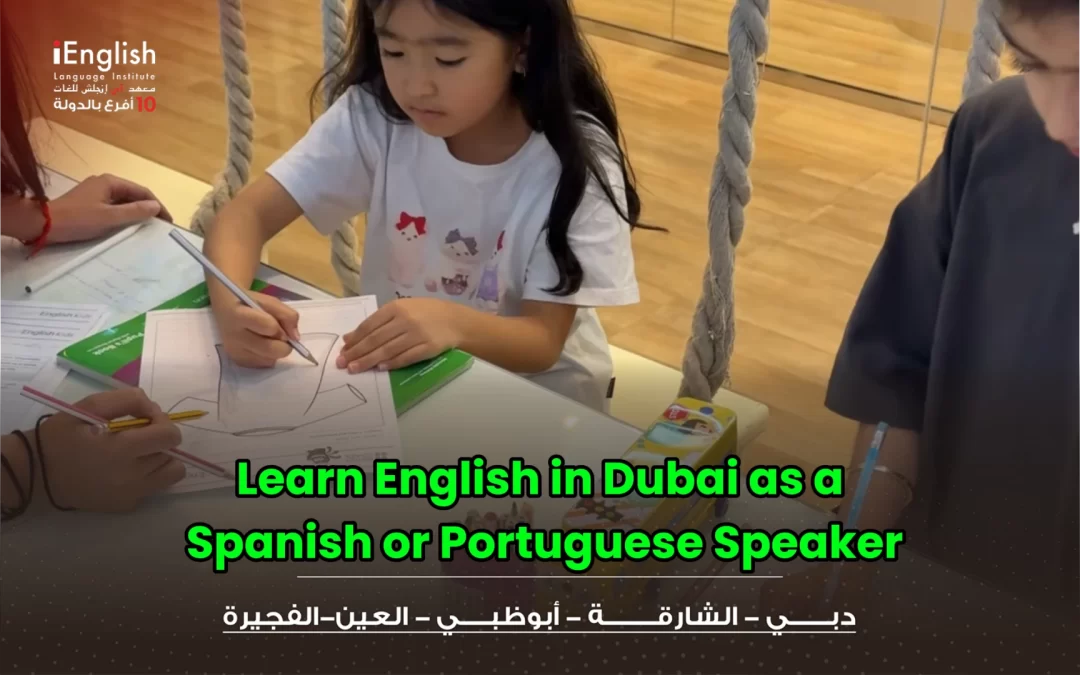 Learn English in Dubai as a Spanish or Portuguese Speaker
